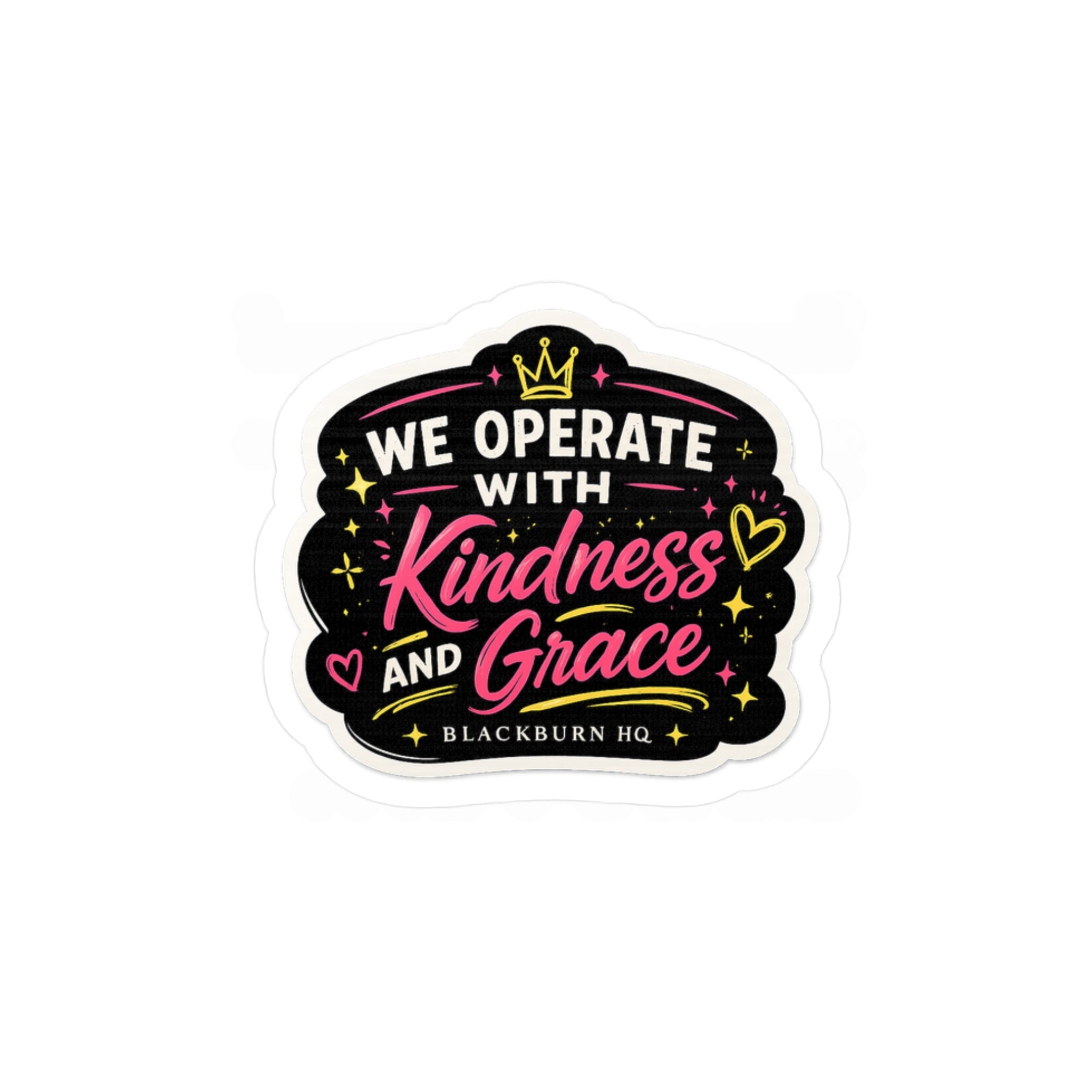 We Operate With Kindness & Grace Sticker | Blackburn HQ Standards Collection