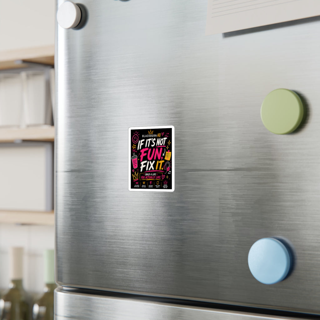 If It’s Not Fun, Fix It.™ Vinyl Sticker