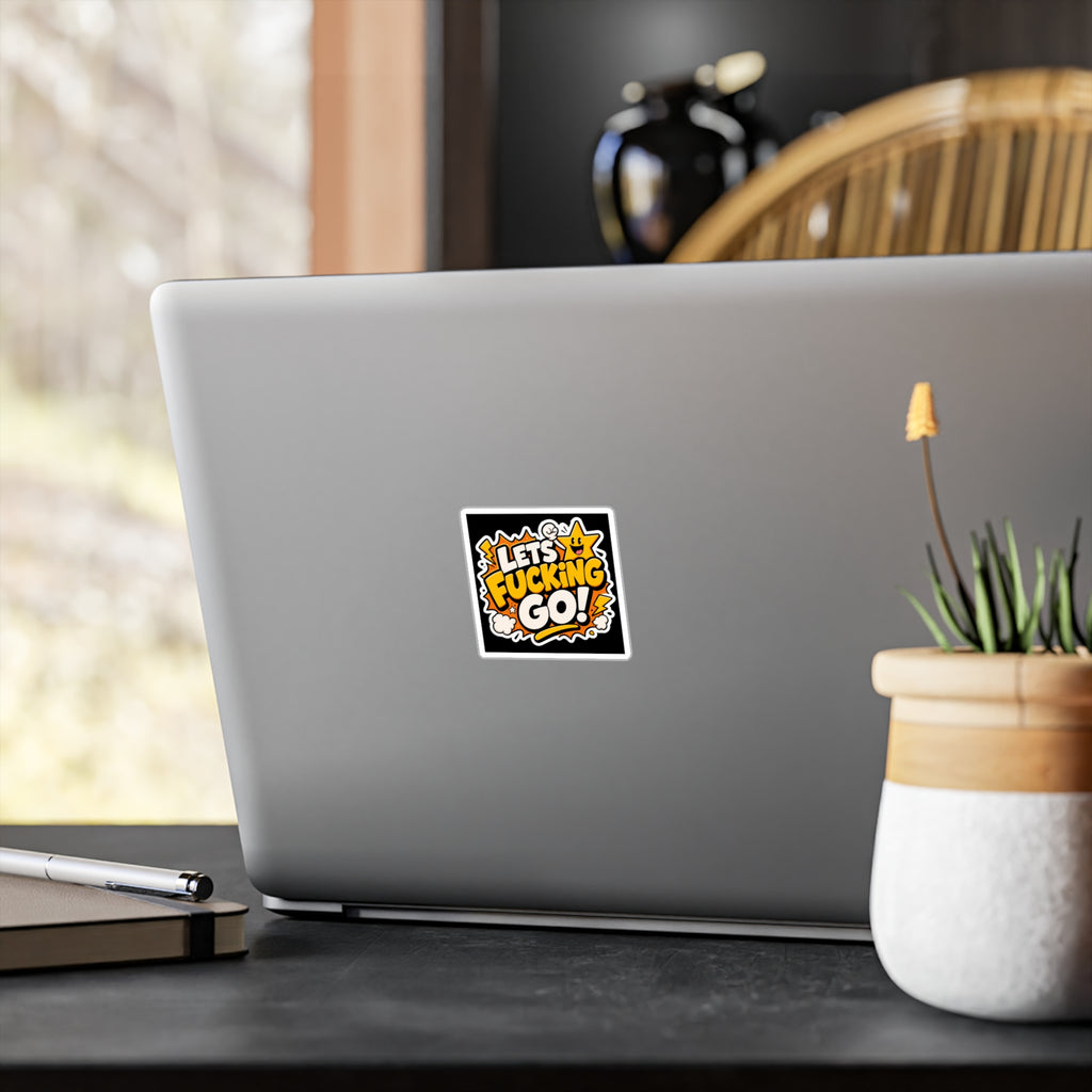 Let’s Fucking Go Sticker | Motivational Chaos Energy Vinyl Decal