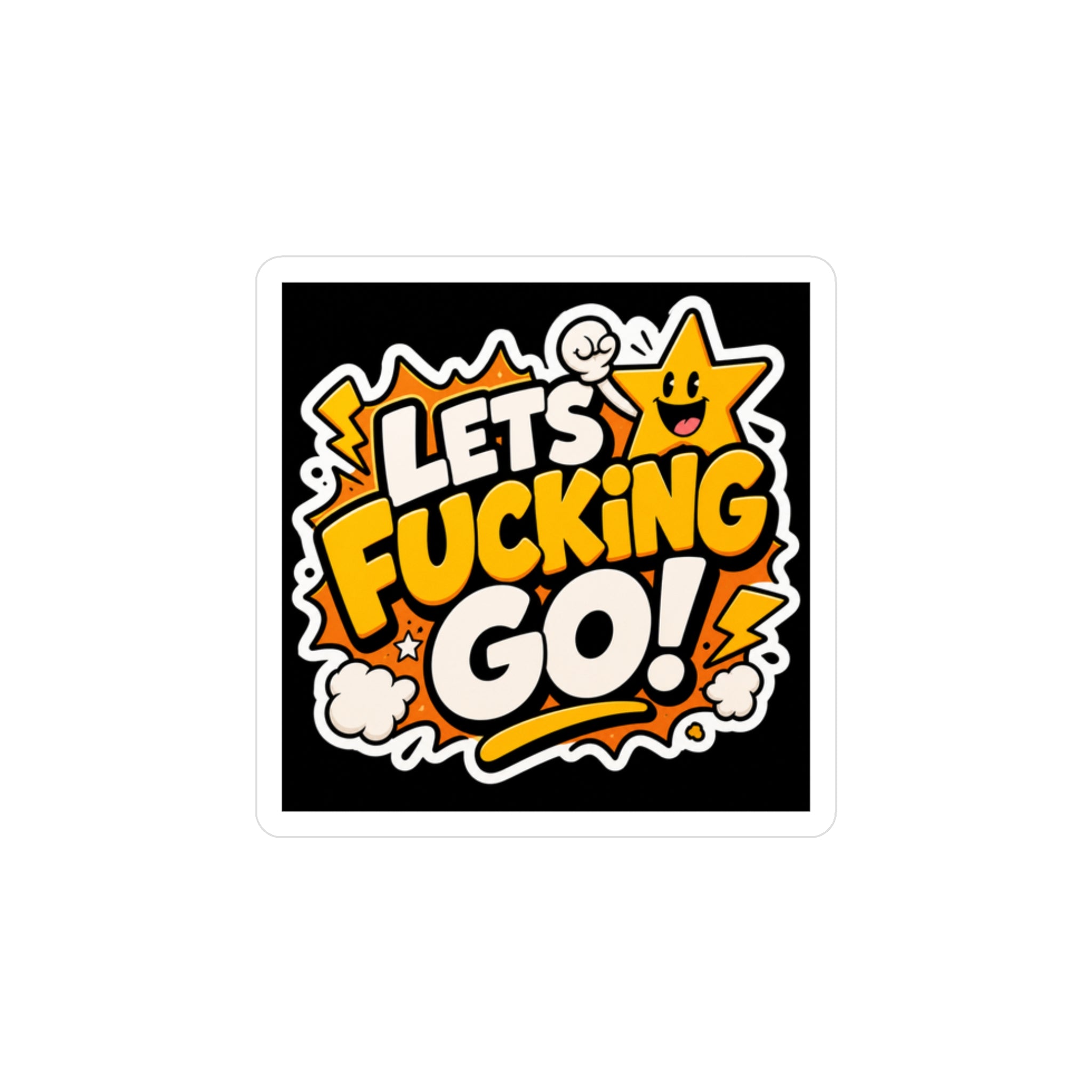 Let’s Fucking Go Sticker | Motivational Chaos Energy Vinyl Decal