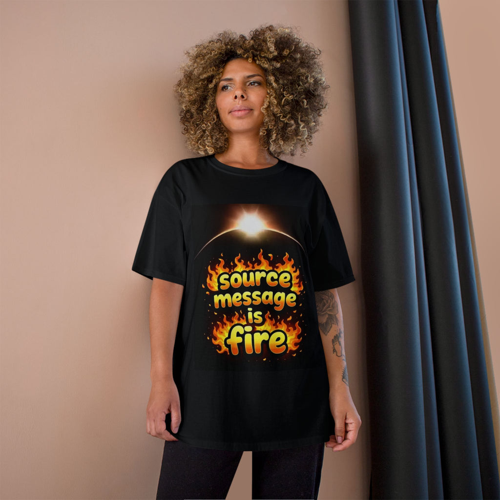 Source Message Is Fire Black Tee | Inspirational Message Shirt