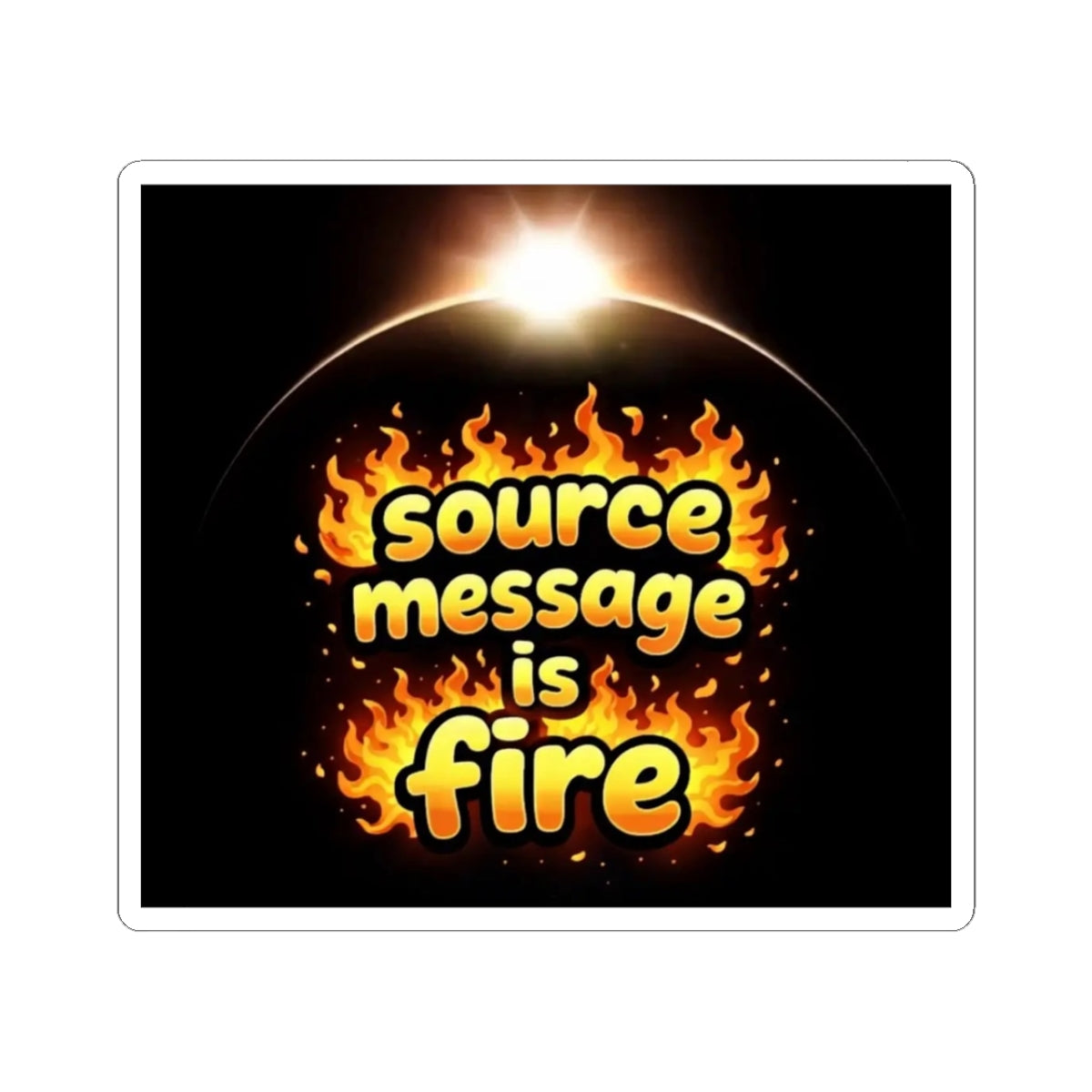 Source Message Is Fire™ Sticker 🔥 | Besties & Coffee Kiss-Cut Vinyl