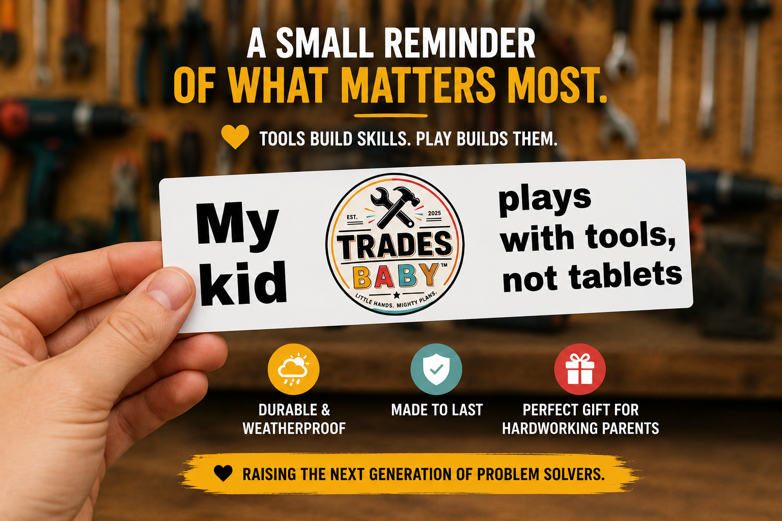 “My Kid Plays with Tools, Not Tablets” Bumper Sticker | TradesBaby™ Blue Collar Parenting Vinyl Decal