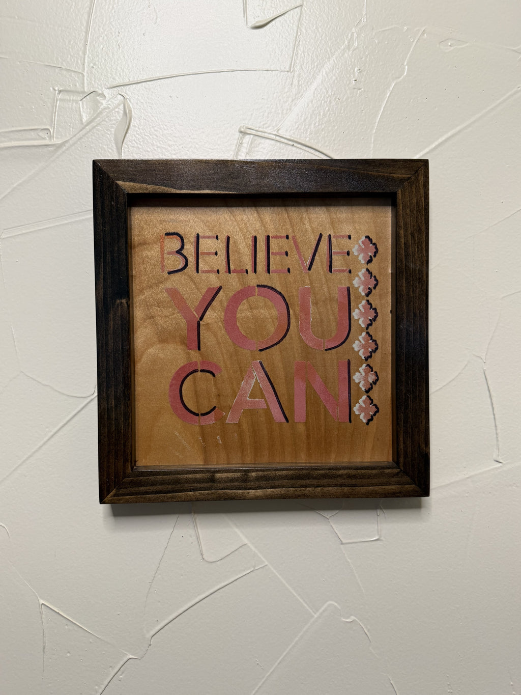 RubyONE No. 09 – “Believe You Can” | 9.75x10 Framed Original Wood Artwork